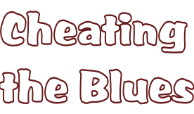Cheating the Blues